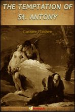 성 앙투안의 유혹 (The Temptation of St. Antony; Or, A Revelation of the Soul by Gustave Flaubert)
